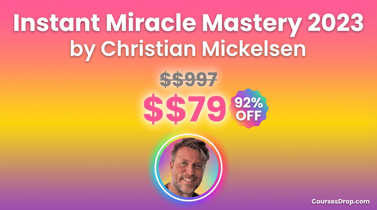 Instant Miracle Mastery 2023 by Christian Mickelsen