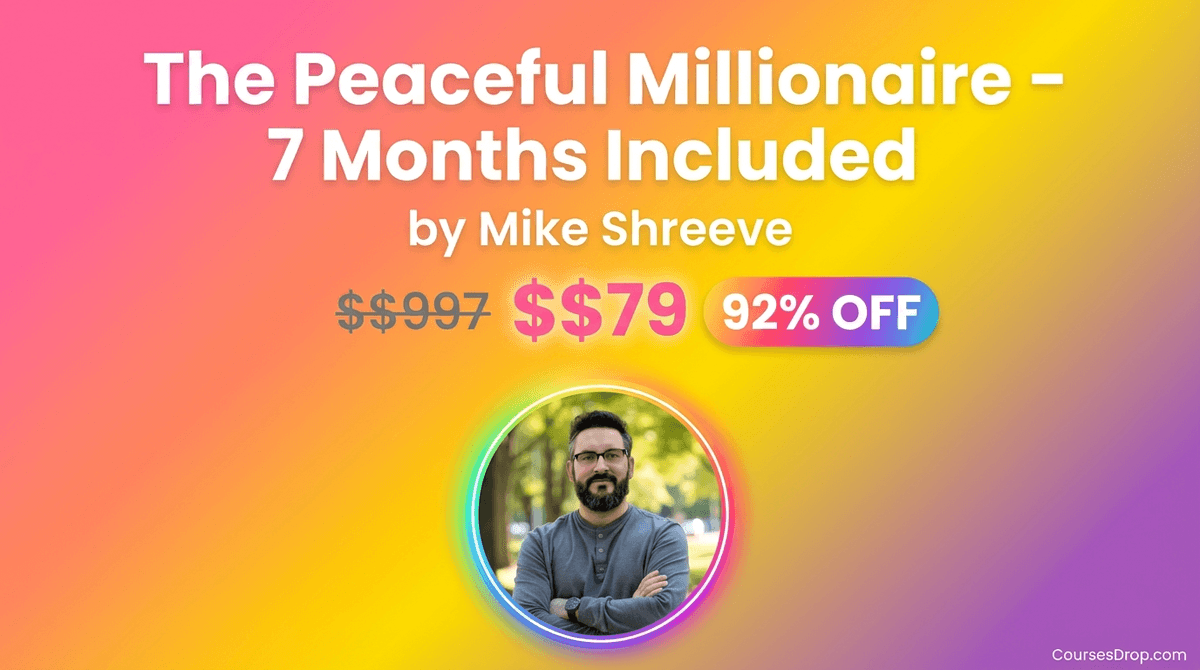 The Peaceful Millionaire - 7 Months Included